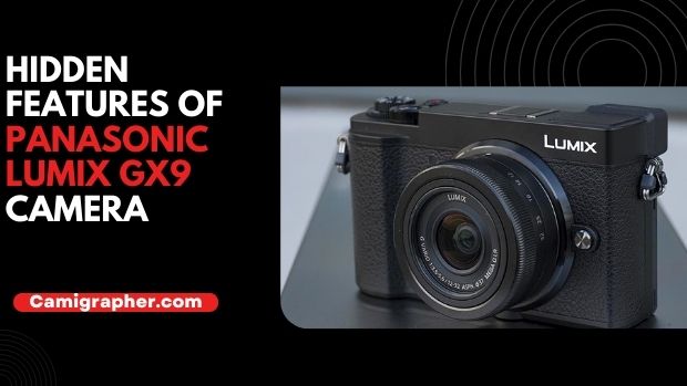 Hidden Features Of Panasonic Lumix GX9 Camera