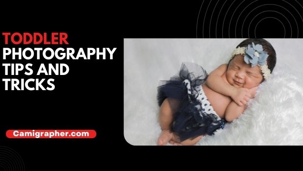 Toddler Photography Tips And Tricks