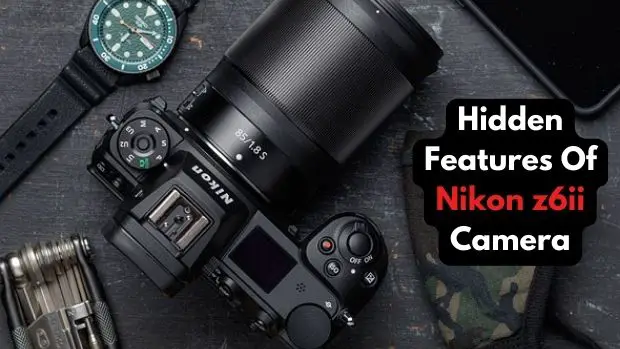 Hidden Features Of Nikon z6ii Camera
