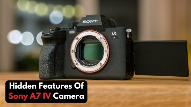 Hidden Features Of Sony A7 IV Camera