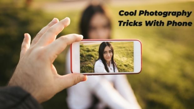 Cool Photography Tricks With Phone
