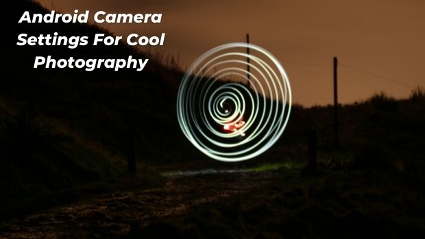 Light Painting Photography Tips And Tricks