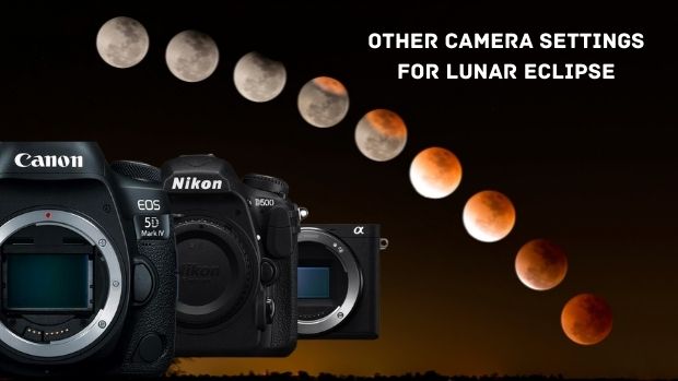 Sony Camera Settings For Lunar Eclipse Photography