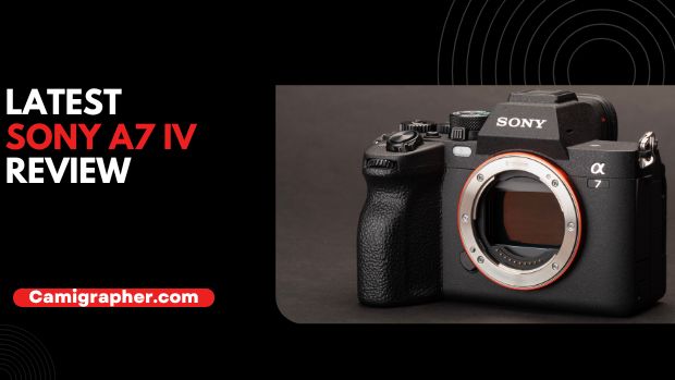 Latest Sony A7 IV Review
