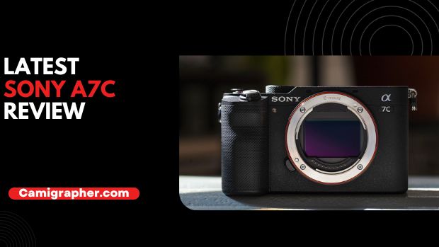 Latest Sony A7C Review
