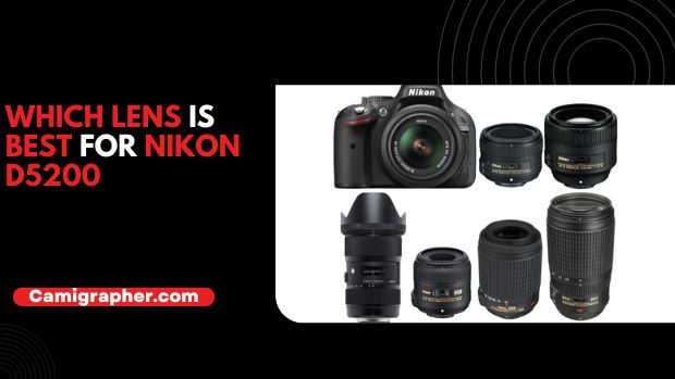 Which Lens Is Best For Nikon D5200