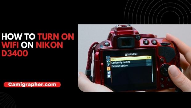 How To Turn On Wifi On Nikon D3400