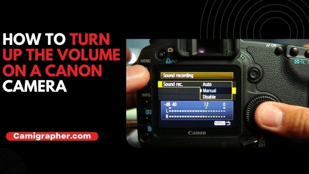 How To Turn Up The Volume On A Canon Camera