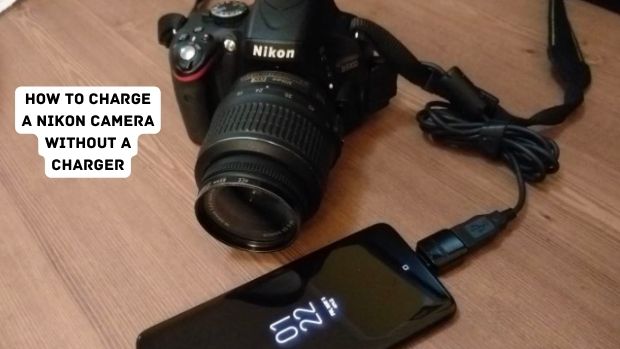 How To Charge A Nikon Camera Without a Charger