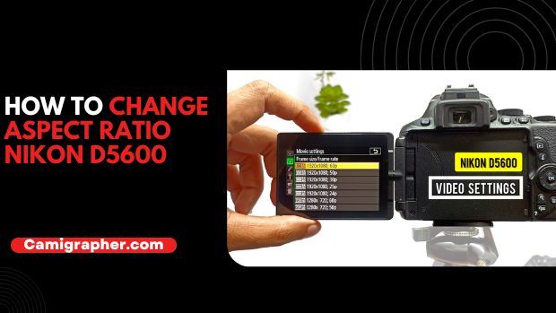 How To Change Aspect Ratio Nikon D5600